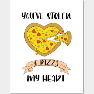 You've Stolen A Pizza My Heart Posters and Art